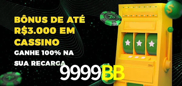 9999BB melhor bônus de depósito